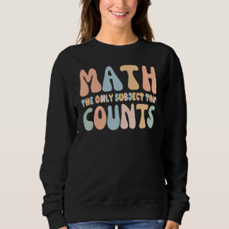 Moletom Matemática a Única Matéria Que Conta Professores