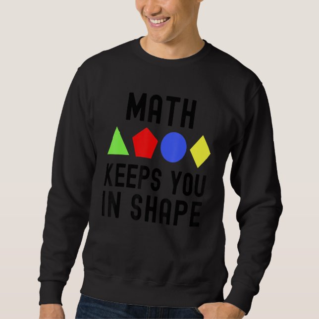 Moletom Math Keeps You In Shape - Funny Math, Math Teacher (Frente)