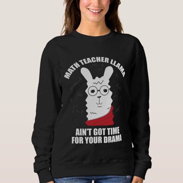 Moletom Math Teacher Llama Ain Got Time For Your Drama Mat (Frente)