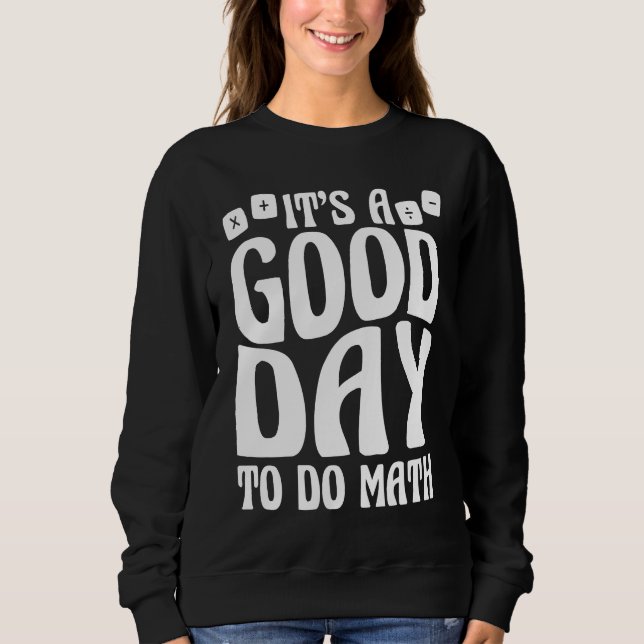 Moletom Math Tutor Teacher  School It's A Good Day To Do M (Frente)