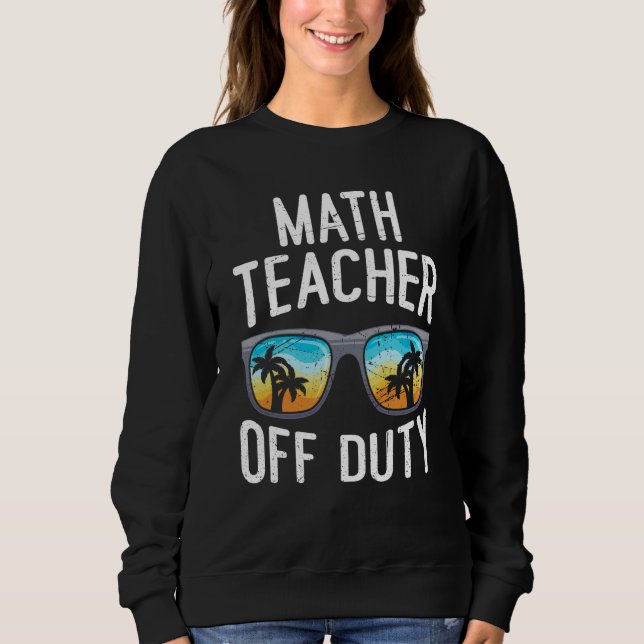 Moletom Mathematics Teacher off duty vacation Math teacher (Frente)