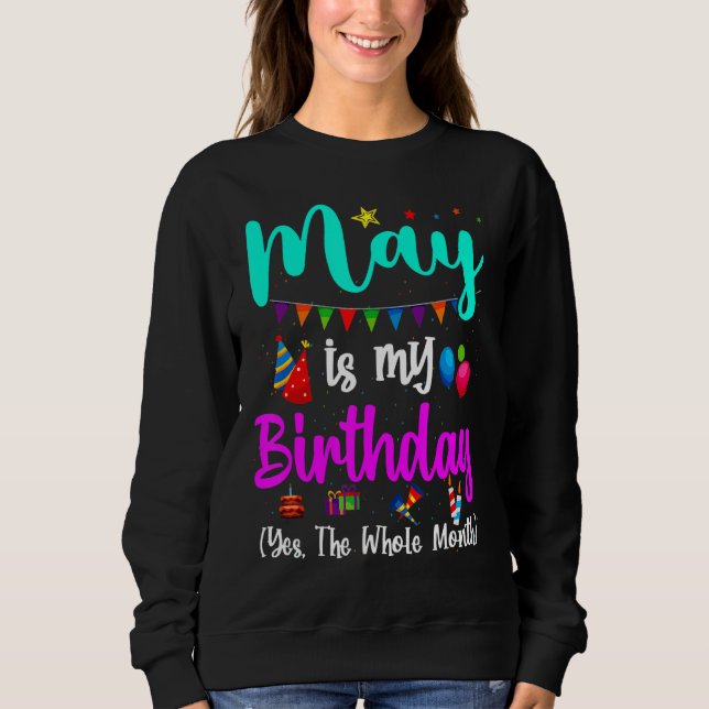 Moletom May É Meu Aniversário Sim O Mês Todo Que Pode Ser  (Frente)