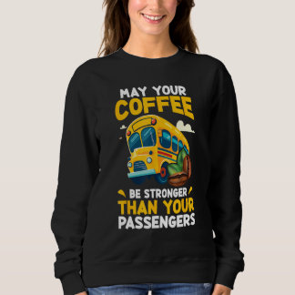Moletom May Your Coffee Be Stronger Than Your Passenger Sc
