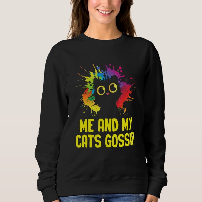 Moletom Me and My Cats Gossip Cat Lover Funny Kitten Humor (Frente)