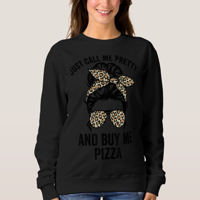 Moletom Me Chame De Bonito E Comprar As Garotas De Pizza P (Frente)