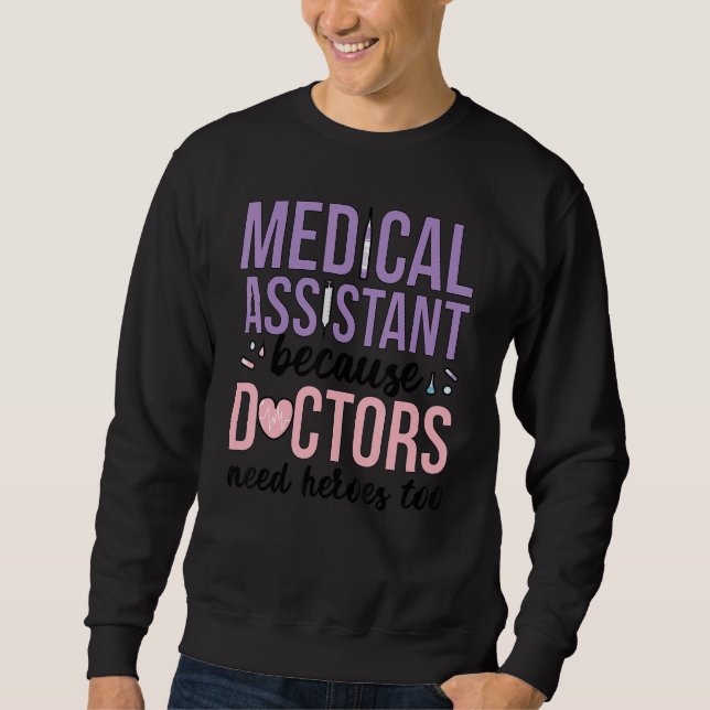 Moletom Medical Assistant Doctors Need Heroes Too Med Assi (Frente)