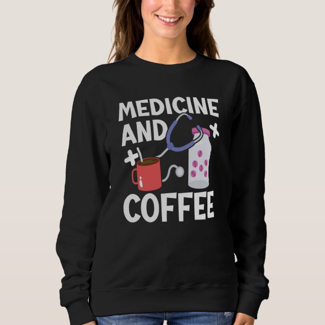 Moletom Medicine And Coffee Doctor Hospital Physician Heal (Frente)