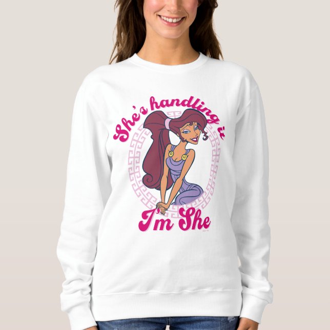 Moletom Megara - She's Handling It, I'm She Sweatshirt (Frente)