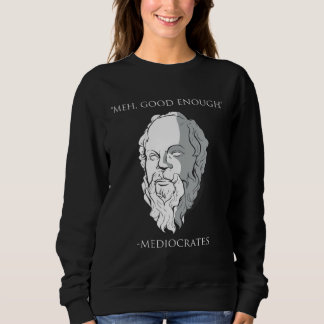 Moletom Meh Good Enough Mediocrates Socrates Greek Philoso