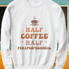 Moletom Meio Café Meio Paraprofissional