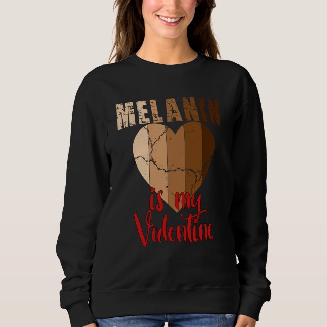 Moletom Melanin is my Valentine Black History Month 2023 (Frente)