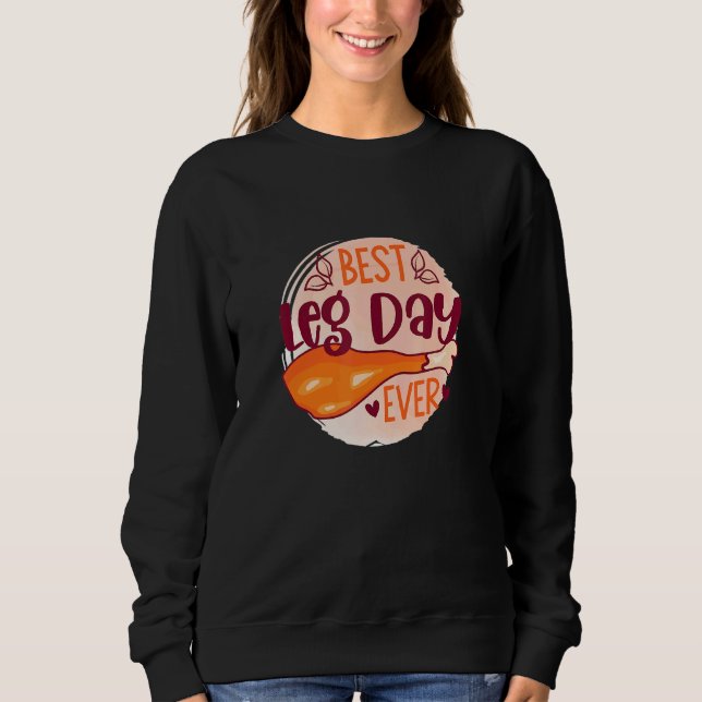Moletom Melhor Dia da Perna Alguma Vez Trabalhando Unisex  (Frente)
