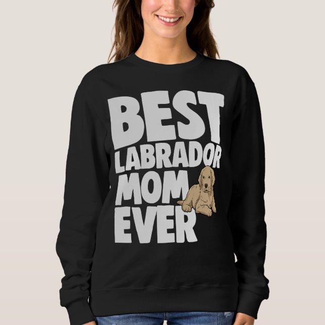 Moletom Melhor Labrador Mãe Nunca (Frente)