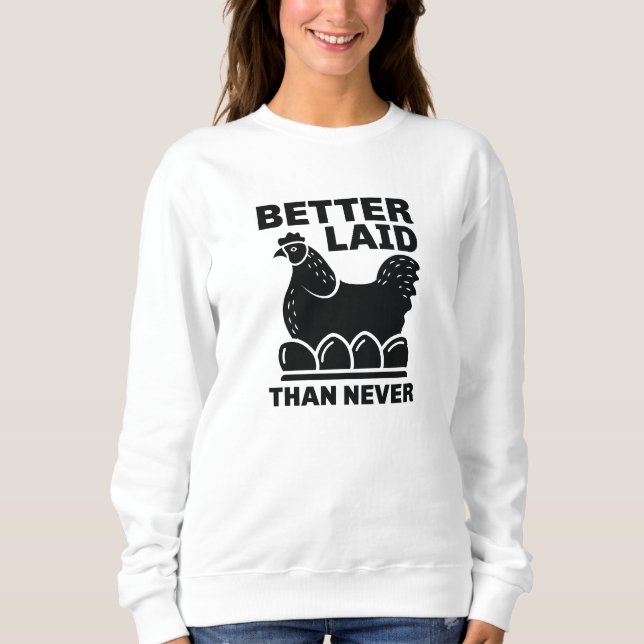 Moletom Melhor Laid Do Que Nunca (Frente)