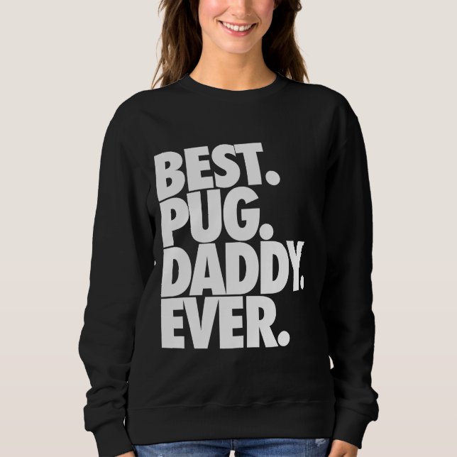 Moletom Melhor Pai De Pug Nunca - Cachorro Pai Gift Clássi (Frente)