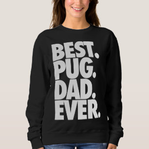 Moletom Melhor Pai De Pug Nunca - Pai De Cachorro Dando T
