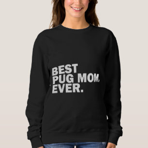 Moletom Melhor Pug Mãe De Sempre. T-Shirt clássico 422
