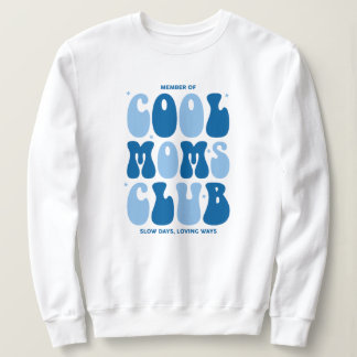 Moletom Member of cool moms club, slow days, loving ways