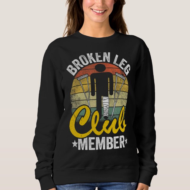 Moletom Membro do Clube de Pernas Quebradas Obtém Perna Be (Frente)