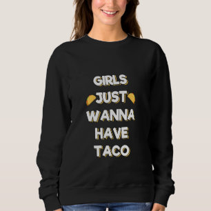 Moletom Meninas Só Querem Taco Mulheres Mexicanas Comida