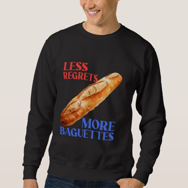 Moletom Menos Lamenta Mais Baguetes Engraçada Baguette Lov (Frente)