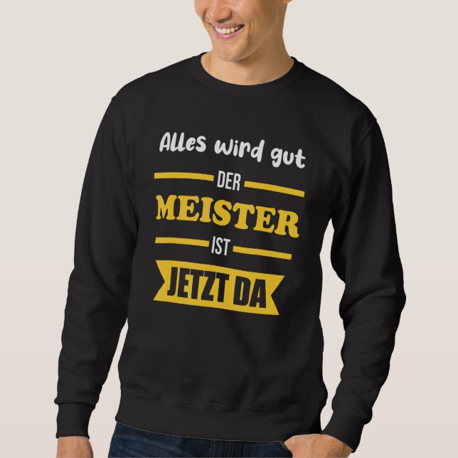 Moletom Mens Alles Wird Gut Der Meister Ist Jetzt Da Artes (Frente)