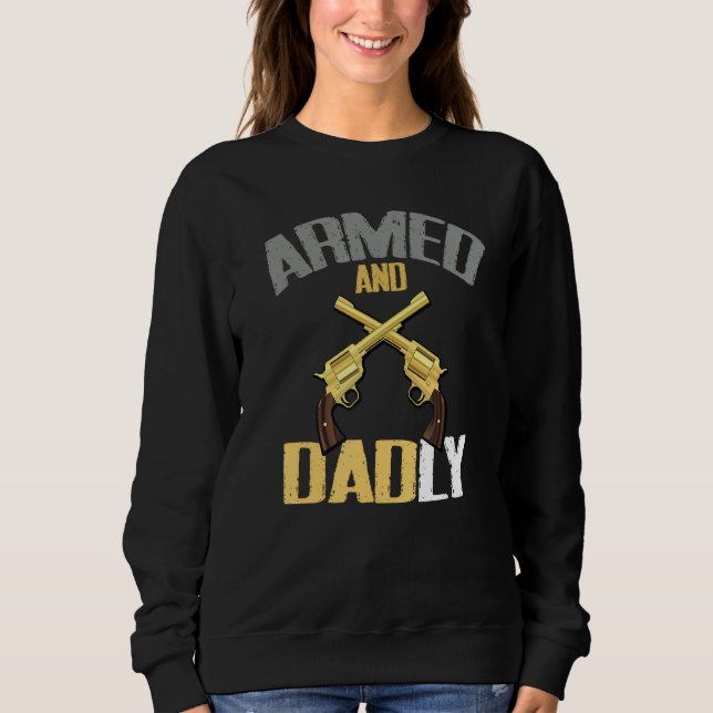 Moletom Mens Armed And Dadly  Deadly Father  For Fathers (Frente)