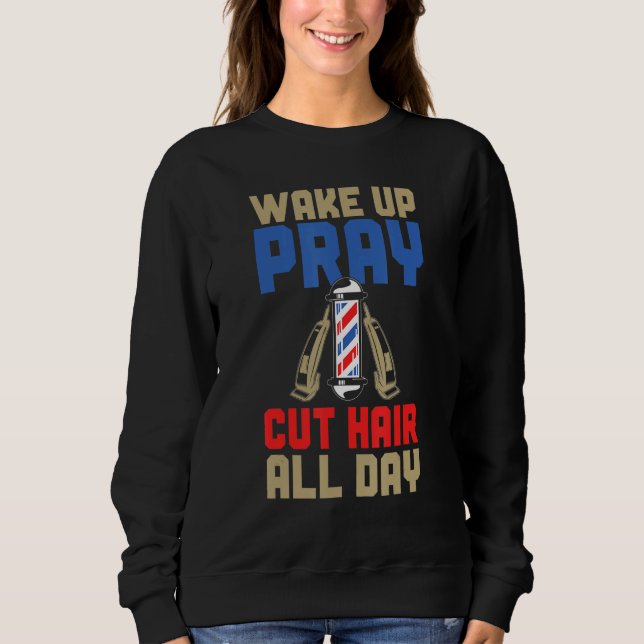 Moletom Mens  Barber Wake Up Pray Cut Hair All Day (Frente)