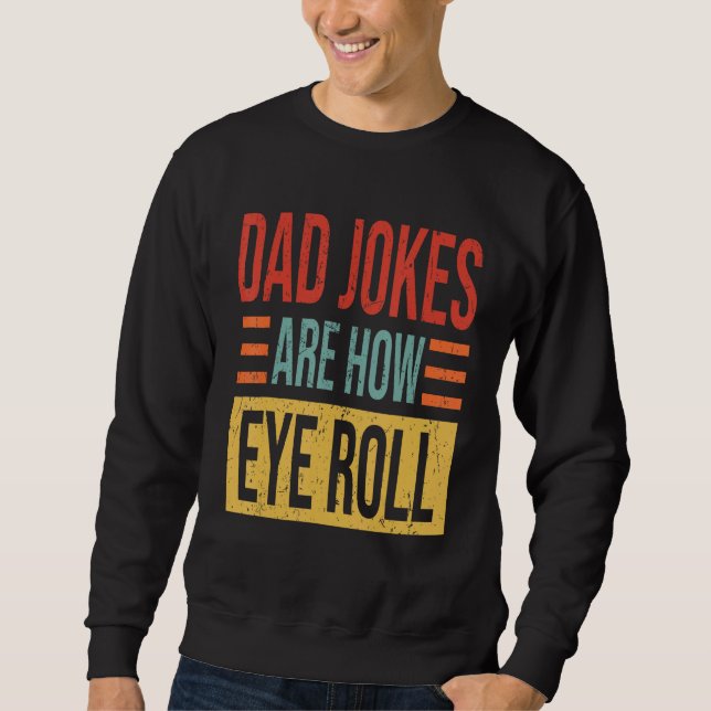 Moletom Mens Dad Jokes Are How Eye Roll  Dad  Daddy Pun Jo (Frente)