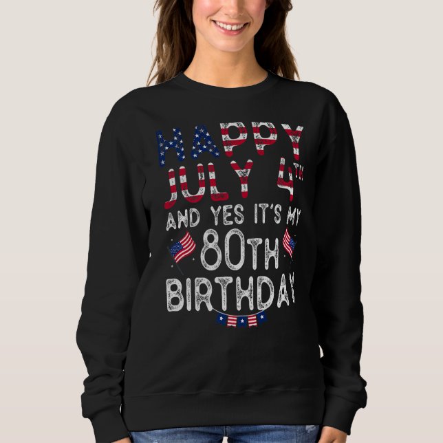 Moletom Mens Happy 4 de julho e Sim, é meu 80 de aniversár (Frente)
