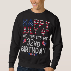 Moletom Mens Happy 4 de julho e Sim, é o meu 32º aniversár