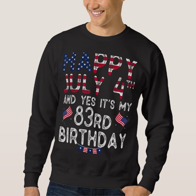 Moletom Mens Happy 4 de julho e Sim, é o meu 83º aniversár (Frente)