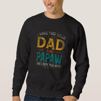 Moletom Mens I Have Two Titles Dad And Papaw And I Rock Th