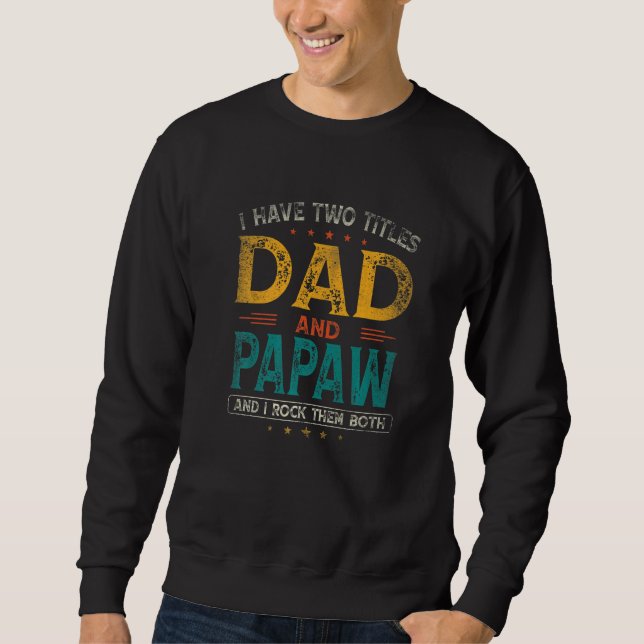 Moletom Mens I Have Two Titles Dad And Papaw And I Rock Th (Frente)