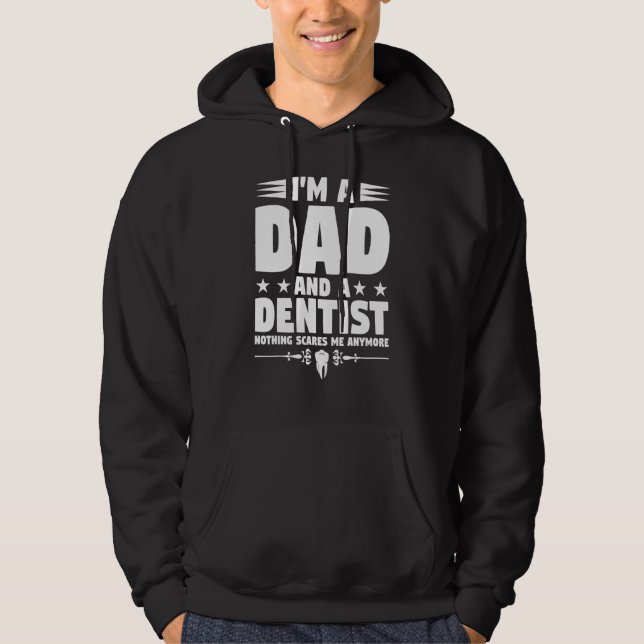 Moletom Mens I'm A Dad And A Dentist Nothing Scares Me Den (Frente)