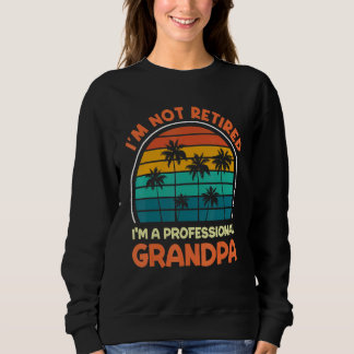 Moletom Mens I'm Not Retired Professional Grandpa Retireme