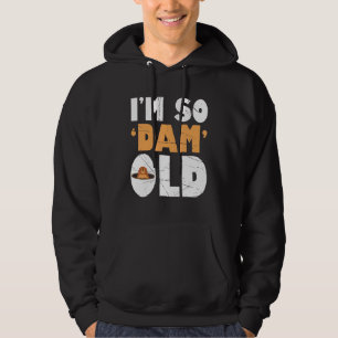 Moletom Mens Im So Dam Old Beaver Beaver