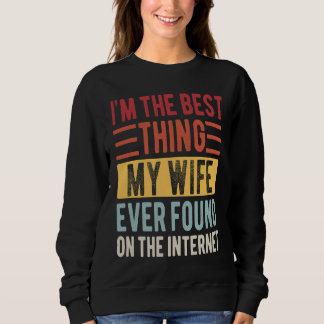 Moletom Mens I'm The Best Thing My Wife Ever Found On The