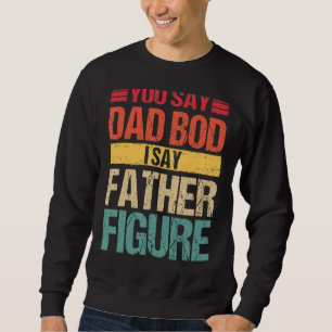 Moletom Mens Mens Você Diz Pai Bod Eu Digo Que Pai Figura 