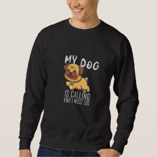 Moletom Mens Meu Cachorro Está Ligando E Eu Preciso Ir Pug