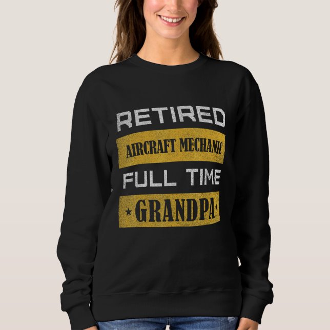 Moletom Mens Retired Aircraft Mechanic Full Time Grandpa (Frente)