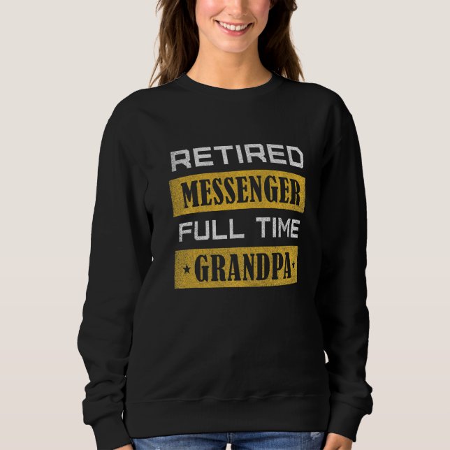 Moletom Mens Retired Messenger Full Time Grandpa Retiremen (Frente)