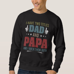 Moletom Mens Retro Eu Tenho Dois Títulos Pai E Papai E Eu