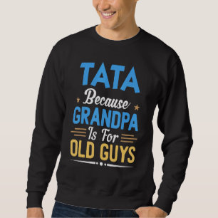 Moletom Mens Tata Porque Vovô É Para Caras Velhas Pai