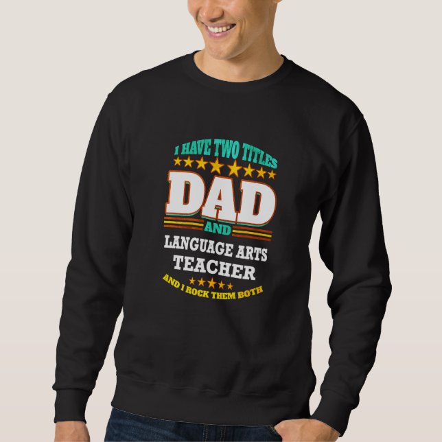 Moletom Mens Two Titles Dad & Language Arts Teacher I Rock (Frente)