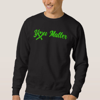 Moletom Mental Health You Matter Mental Health Awareness 1