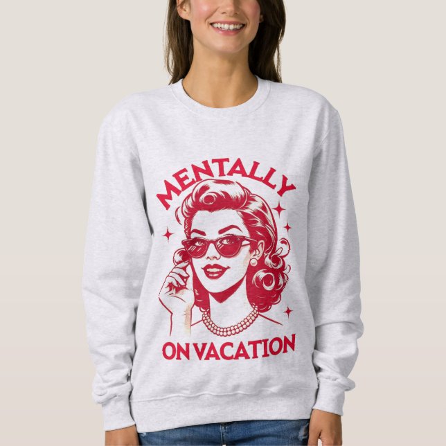 Moletom Mentally on vacation shirt (Frente)