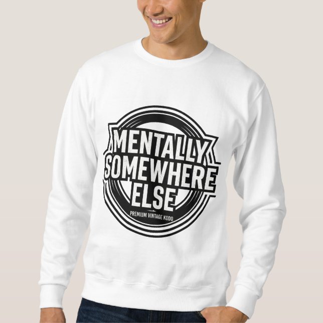 Moletom MENTALLY SOMEWHERE ELSE - Vintage Streetwear (Frente)