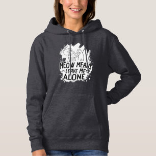 Moletom Meow Significa Me Deixar Sozinha Gato Engraçado - 