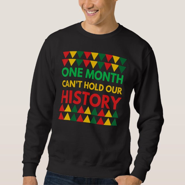 Moletom Mês Um Mês De História Negra Pode Manter Nossa His (Frente)